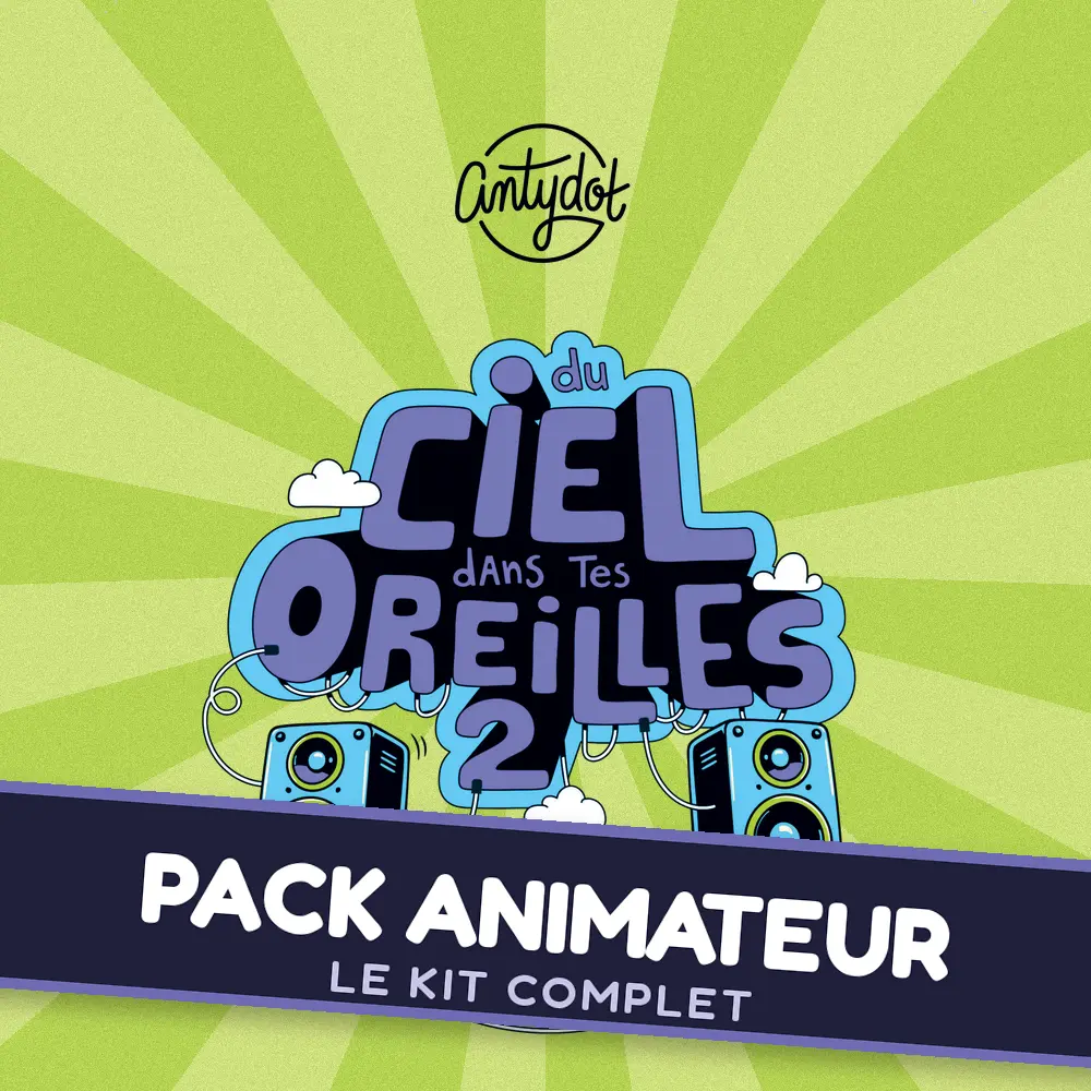 PACK ANIMATEUR -Kit Complet Du ciel dans tes oreilles 2