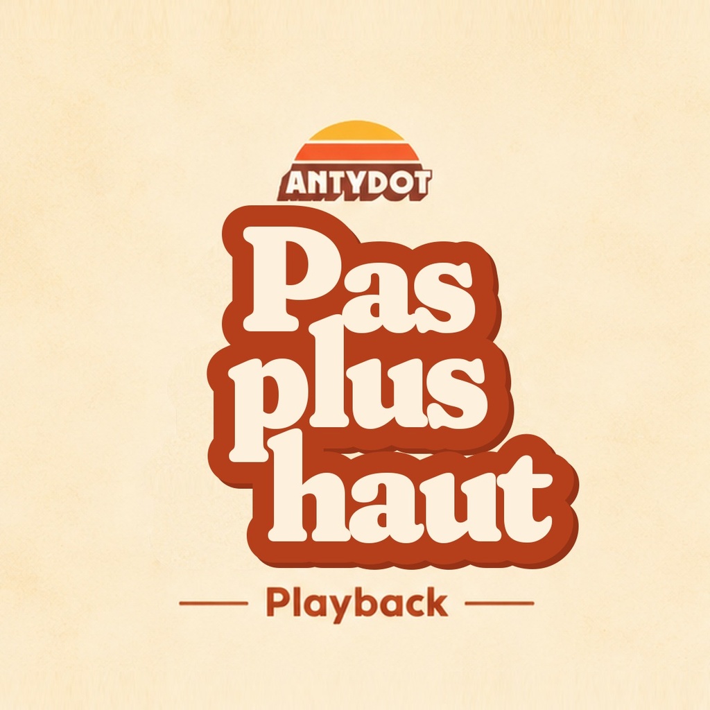 Playback | Pas plus haut