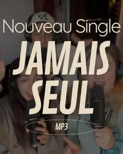 JAMAIS SEUL (nouveau single/MP3)